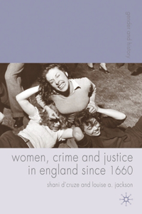 Women, Crime and Justice in England Since 1660