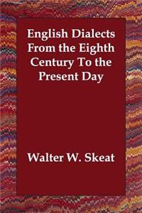 English Dialects From the Eighth Century To the Present Day