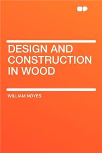 Design and Construction in Wood