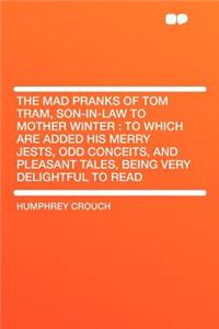 The Mad Pranks of Tom Tram, Son-In-Law to Mother Winter