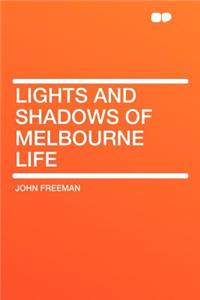 Lights and Shadows of Melbourne Life