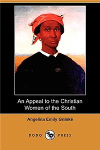 Appeal to the Christian Women of the South (Dodo Press)