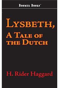 Lysbeth, a Tale of the Dutch