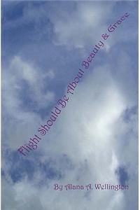 Flight Should Be About Beauty & Grace