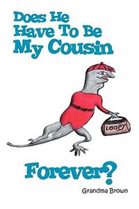 Does He Have to Be My Cousin Forever?