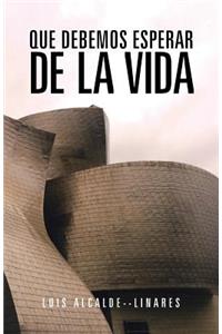 Que Debemos Esperar de La Vida