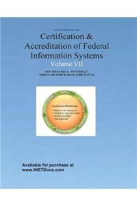 Certification & Accreditation of Federal Information Systems Volume VII: Nist 800-34 REV 1, Nist 800-137, OMB A-130, OMB M-06-16, OMB M-07-16