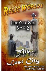 Relic Worlds: Pick Your Path - The Lost City
