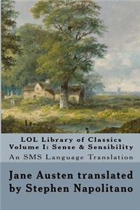 LOL Library of Classics Volume I: Sense & Sensibility: An SMS Language Translation