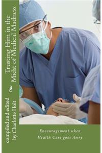 Trusting Him in the Midst of Medical Madness