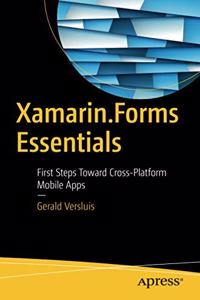 Xamarin.Forms Essentials: First Steps Toward Cross-Platform Mobile Apps