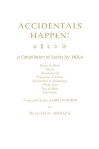 ACCIDENTALS HAPPEN! A Compilation of Scales for Viola in First Position