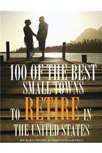 100 of the Best Small Towns to Retire in United States