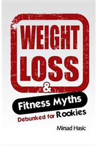 Weight Loss & Fitness Myths Debunked for Rookies