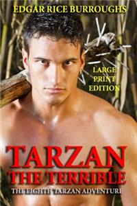 Tarzan the Terrible - Large Print Edition