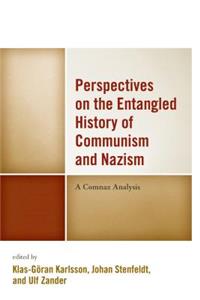 Perspectives on the Entangled History of Communism and Nazism