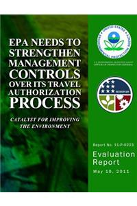 EPA Needs to Strengthen Management Controls Over Its Travel Authorization Process