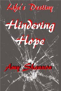 Life's Destiny: Hindering Hope