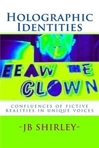 Holographic Identities: confluences of fictive realities in unique voices