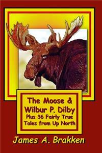 The Moose & Wilbur P. Dilby