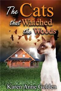 Cats that Watched the Woods