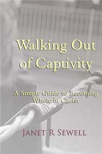 Walking Out of Captivity