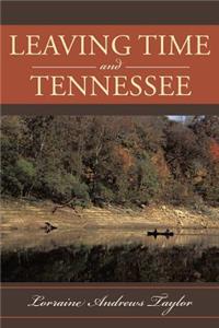 Leaving Time and Tennessee