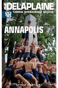 Annapolis - The Delaplaine 2016 Long Weekend Guide