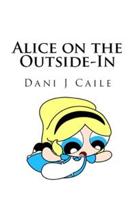 Alice on the Outside-In