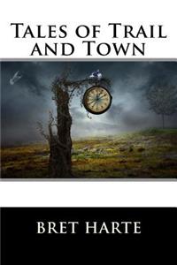 Tales of Trail and Town