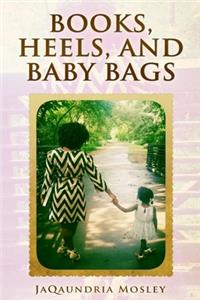 Books, Heels, and Baby Bags