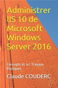 Administrer IIS 10 de Microsoft Windows Server 2016