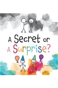 A Secret or A Surprise?