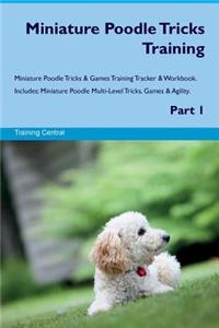 Miniature Poodle Tricks Training Miniature Poodle Tricks & Games Training Tracker & Workbook. Includes