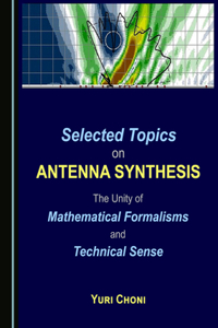 Selected Topics on Antenna Synthesis