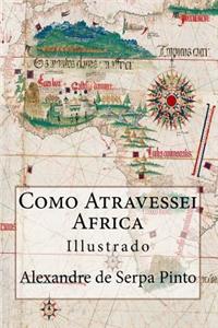 Como Atravessei Africa (Portuguese Edition)