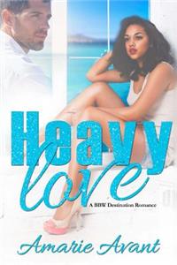 Heavy Love: A Bbw Bwwm Destination Romance