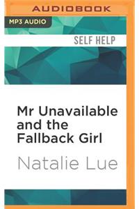 MR Unavailable and the Fallback Girl