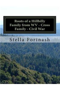 Roots of a Hillbilly Family from WV - Cross Family - Civil War: Photos in Color
