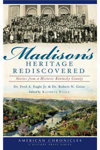 Madison's Heritage Rediscovered