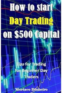 How to Start Day Trading on $500 Capital