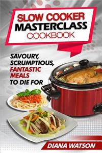 Slow Cooker Masterclass Cookbook