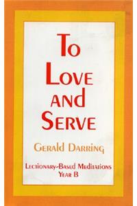 To Love and Serve