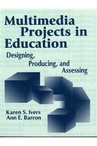 Multimedia Projects in Education
