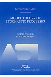 Model Theory of Stochastic Processes