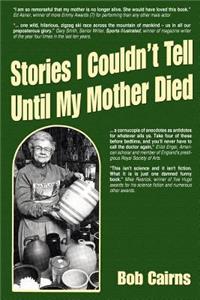 Stories I Couldn't Tell Until My Mother Died