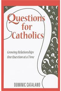 Questions for Catholics