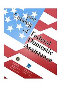 Catalog of Federal Domestic Assistance 2010 - Basic Manual with Binder