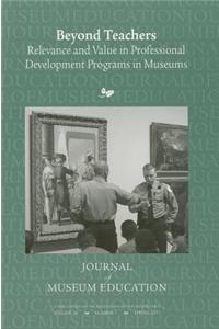 Beyond Teachers: Relevance and Value in Professional Development Programs in Museums
