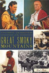 Colorful Characters of the Great Smoky Mountains